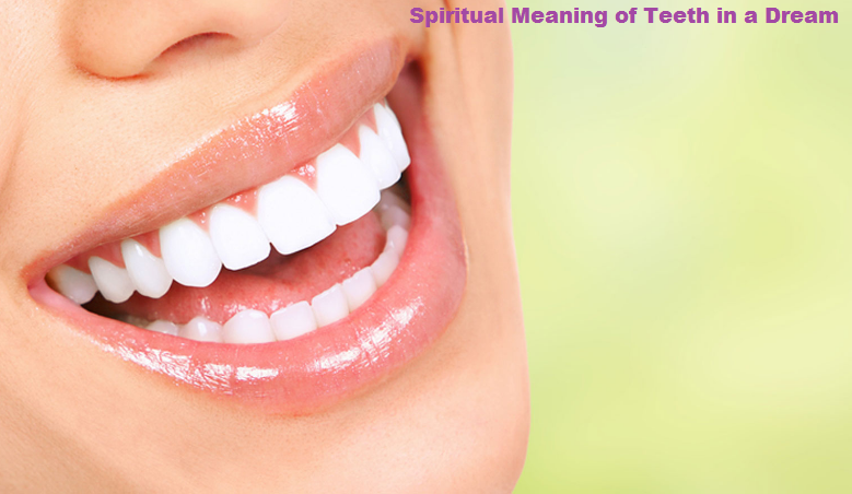 Spiritual Meaning of Teeth in a Dream
