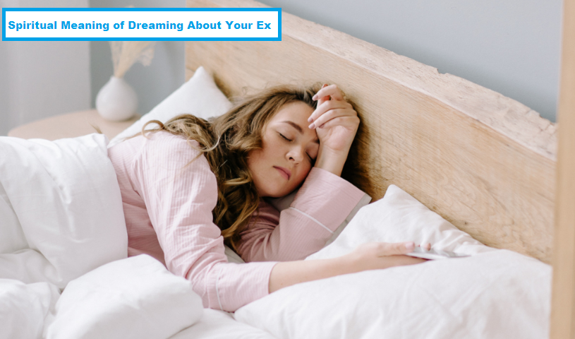 Spiritual Meaning of Dreaming About Your Ex
