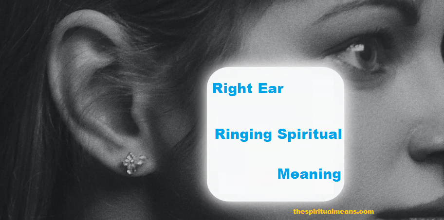 Right Ear Ringing Spiritual Meaning
