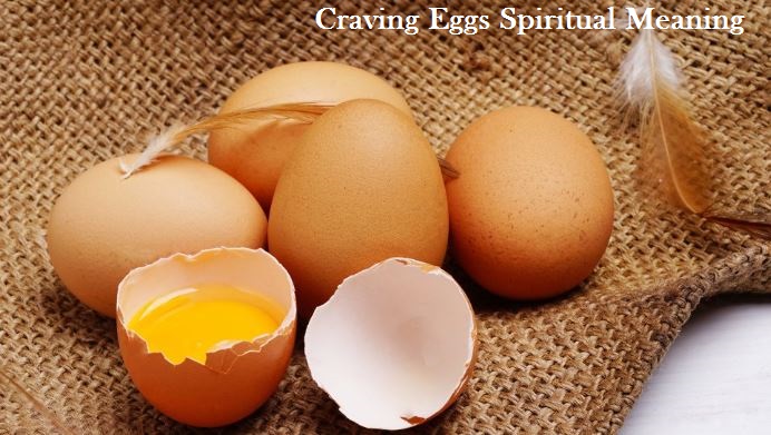 Craving Eggs Spiritual Meaning