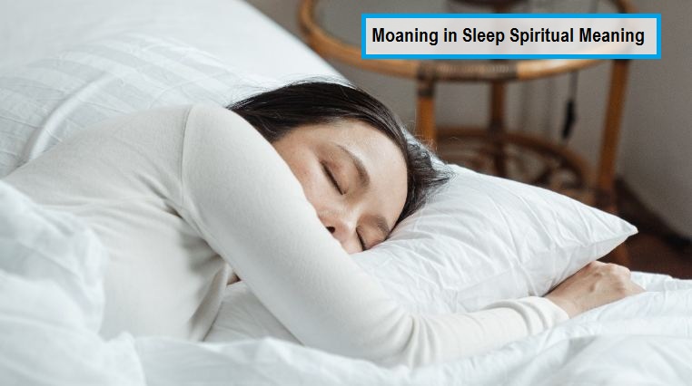 Moaning in Sleep Spiritual Meaning