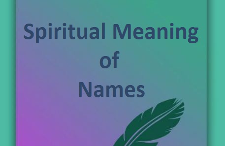 Spiritual Meaning of Names