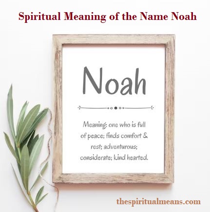 Spiritual Meaning of the Name Noah