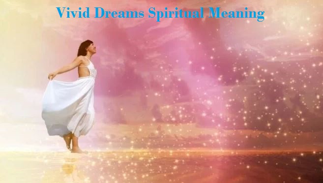 Vivid Dreams Spiritual Meaning