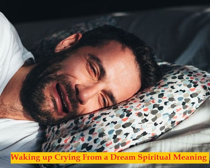 Waking up Crying From a Dream Spiritual Meaning