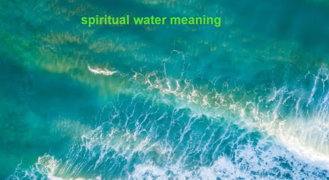 spiritual water meaning