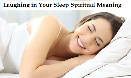 Laughing in Your Sleep Spiritual Meaning