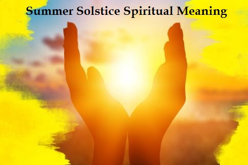 Summer Solstice Spiritual Meaning
